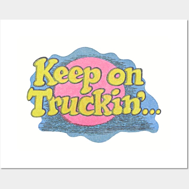 Keep On Truckin' ..... Faded Design Wall Art by DankFutura